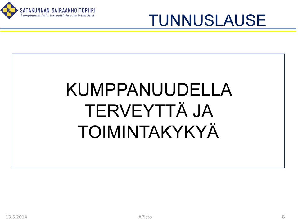 TERVEYTTÄ JA