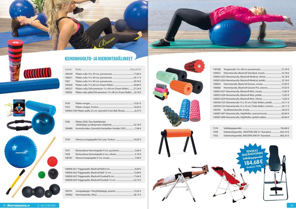 Pilates-rengas, Tunturi 16,05 100463-540 Pilates-pallo 22 cm, Gymstick Core Ball, Musta 6,37 7585 100489 Pilates-DVD, Tero Kattilakoski: Aloittelijan ja edistyneen ohjelmat 32,18 Kuntoiluvideo,