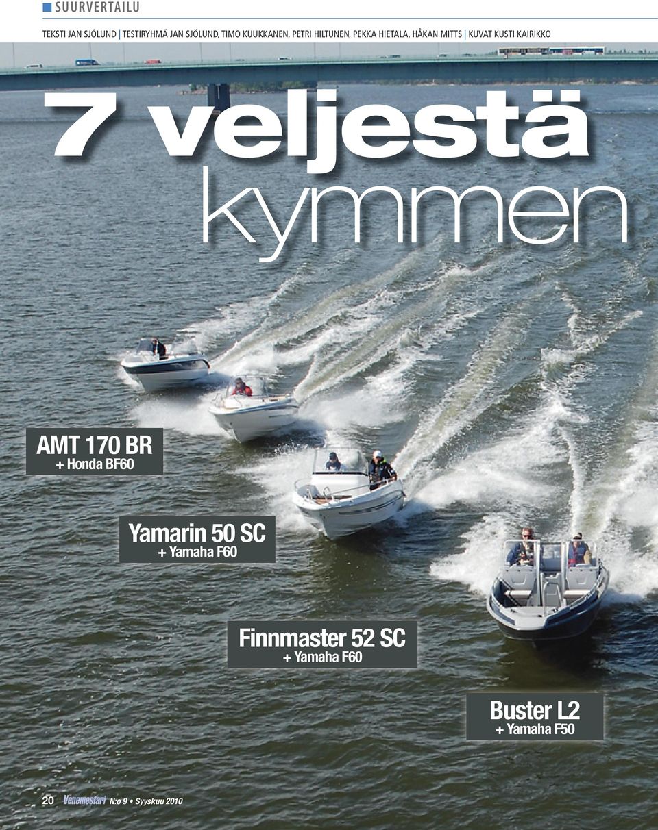 veljestä kymmen AMT 170 BR + Honda BF60 Yamarin 50 SC + Yamaha F60