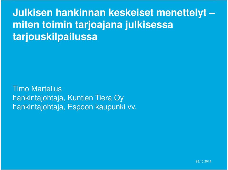 tarjouskilpailussa Timo Martelius