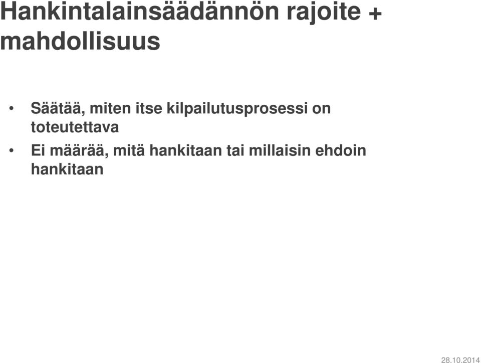 kilpailutusprosessi on toteutettava Ei