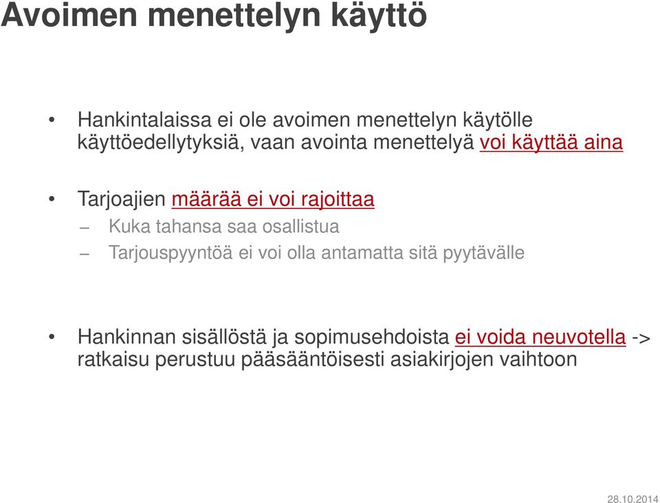 rajoittaa Kuka tahansa saa osallistua Tarjouspyyntöä ei voi olla antamatta sitä pyytävälle
