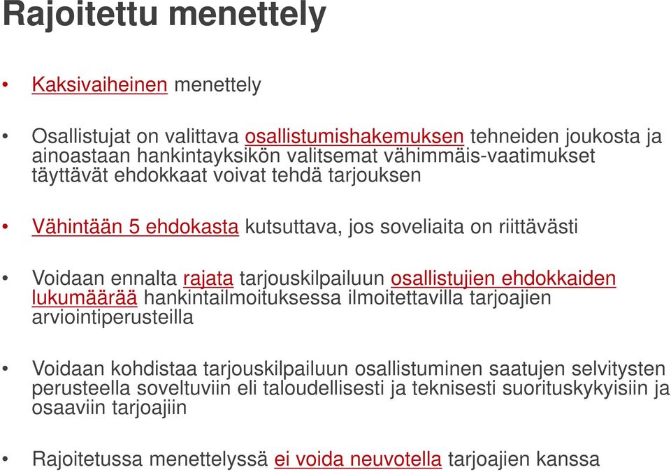 tarjouskilpailuun osallistujien ehdokkaiden lukumäärää hankintailmoituksessa ilmoitettavilla tarjoajien arviointiperusteilla Voidaan kohdistaa tarjouskilpailuun