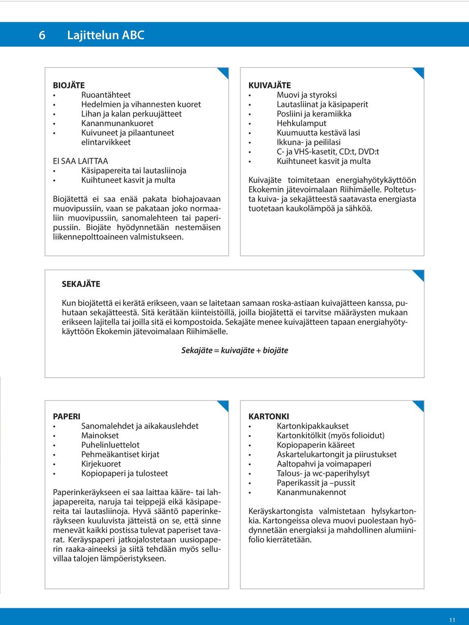 Biojäte hyödynnetään nestemäisen liikennepolttoaineen valmistukseen.