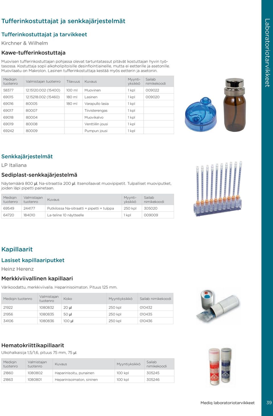 Tilavuus 58377 12.15120.002 (15400) 100 ml Muovinen 1 kpl 009022 69015 12.15218.