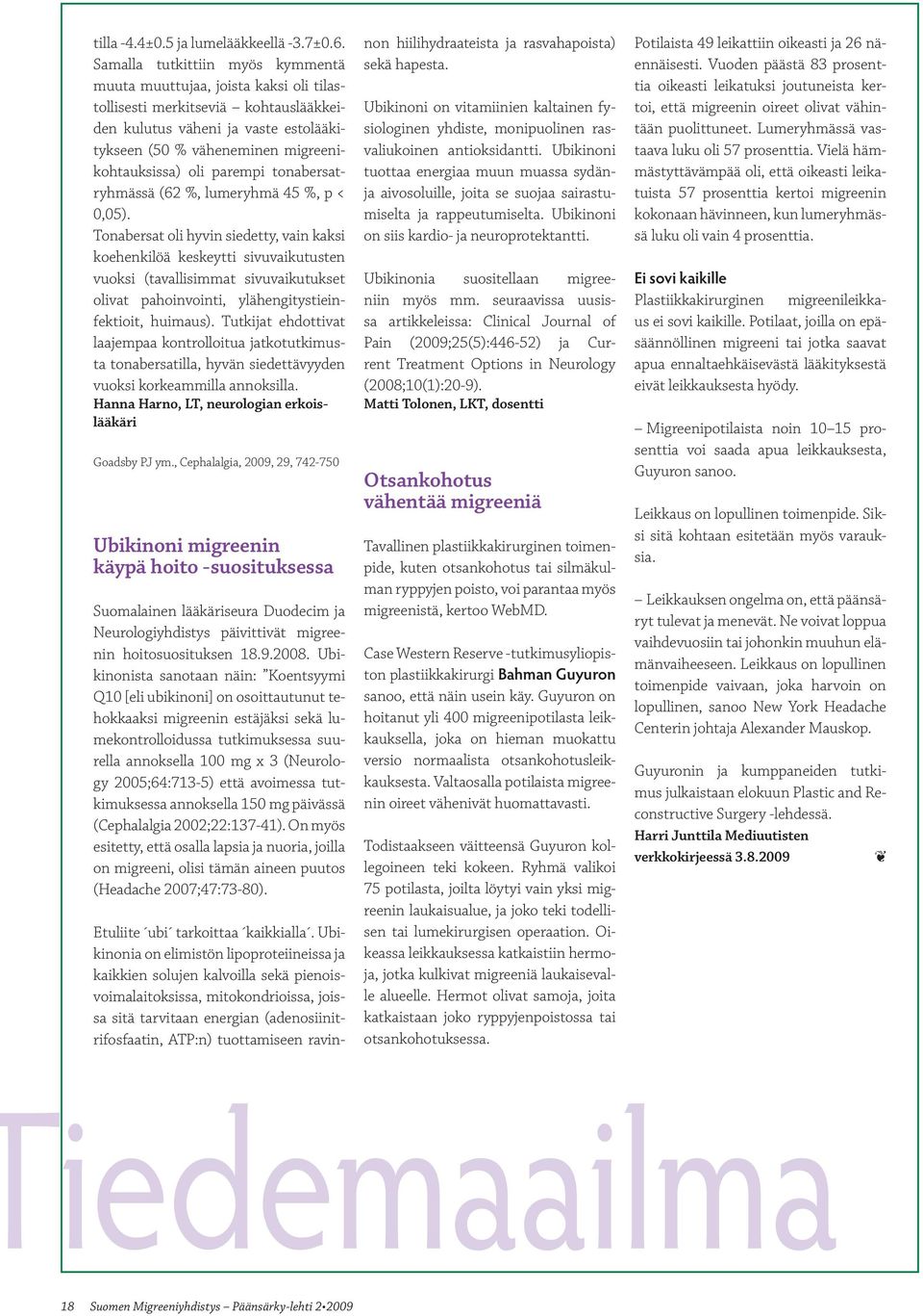 parempi tonabersatryhmässä (62 %, lumeryhmä 45 %, p < 0,05).