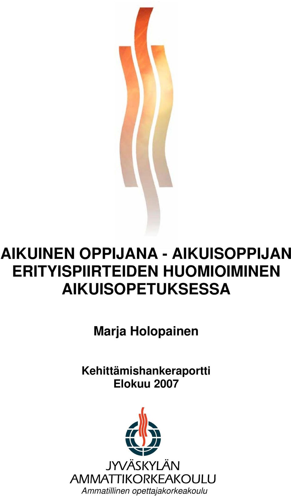 AIKUISOPETUKSESSA Marja Holopainen