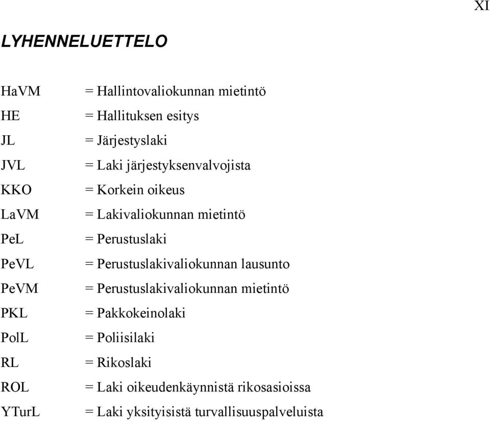 Lakivaliokunnan mietintö = Perustuslaki = Perustuslakivaliokunnan lausunto = Perustuslakivaliokunnan