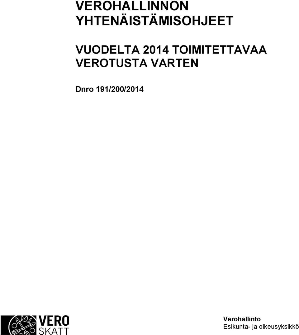 VUODELTA 2014 TOIMITETTAVAA