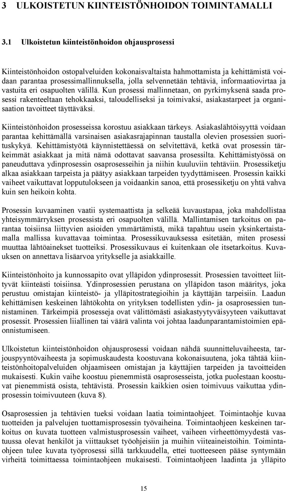 informaatiovirtaa ja vastuita eri osapuolten välillä.