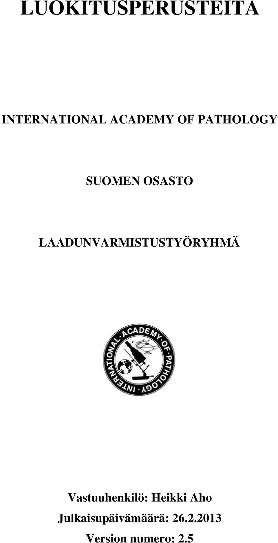 LAADUNVARMISTUSTYÖRYHMÄ Vastuuhenkilö: