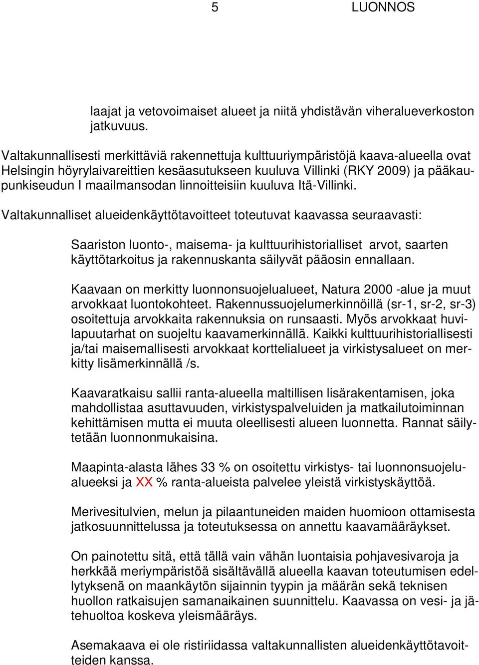 linnoitteisiin kuuluva Itä-Villinki.