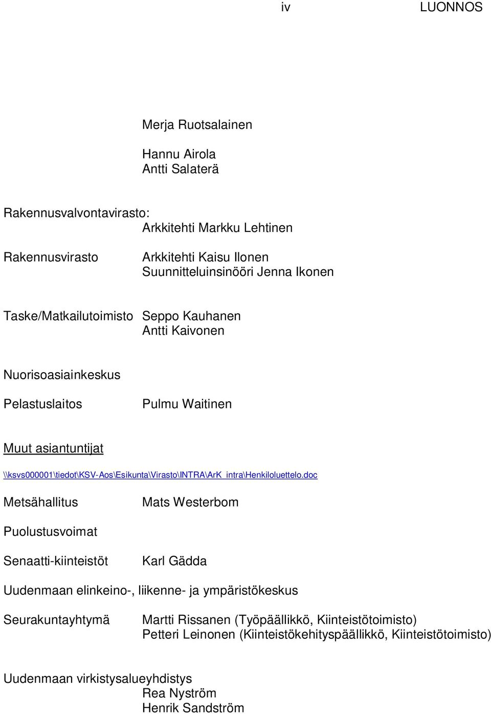 \\ksvs000001\tiedot\ksv-aos\esikunta\virasto\intra\ark_intra\henkiloluettelo.