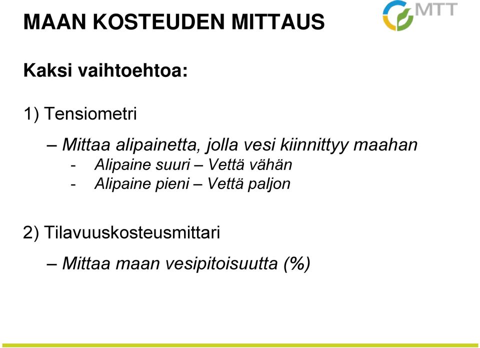 maahan - Alipaine suuri Vettä vähän - Alipaine pieni