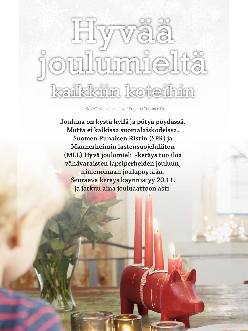 Suomen Punaisen Ristin (SPR) ja Mannerheimin lastensuojeluliiton (MLL) Hyvä joulumieli -keräys tuo