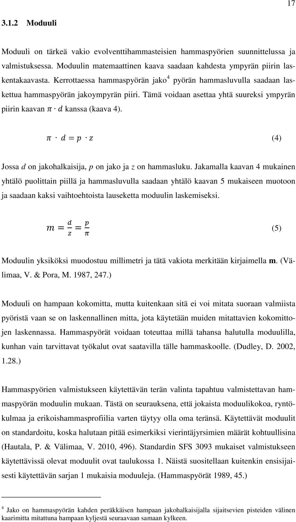 & = ' (4) Jossa d on jakohalkaisija, p on jako ja z on hammasluku.