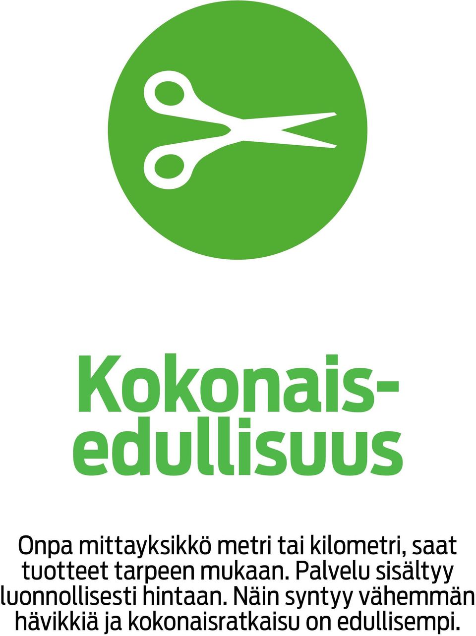 Palvelu sisältyy luonnollisesti hintaan.