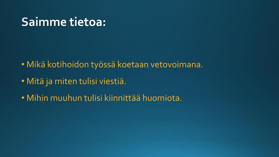 Mitä ja miten tulisi viestiä.