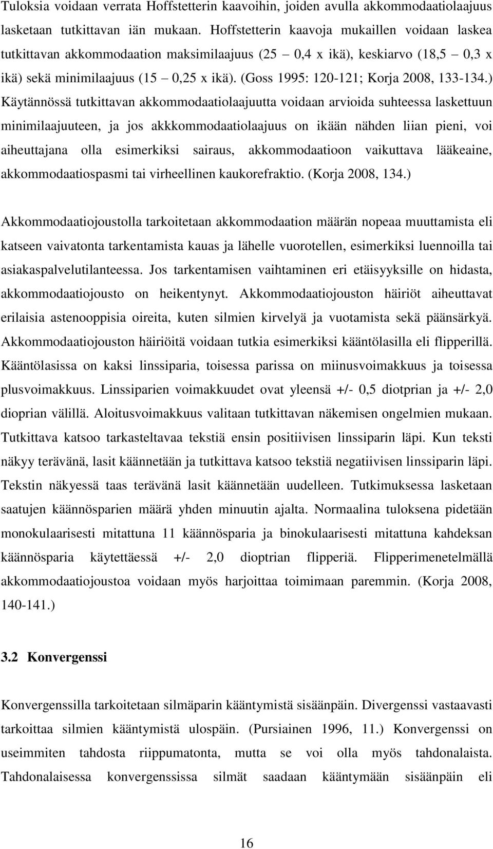 (Goss 1995: 120-121; Korja 2008, 133-134.