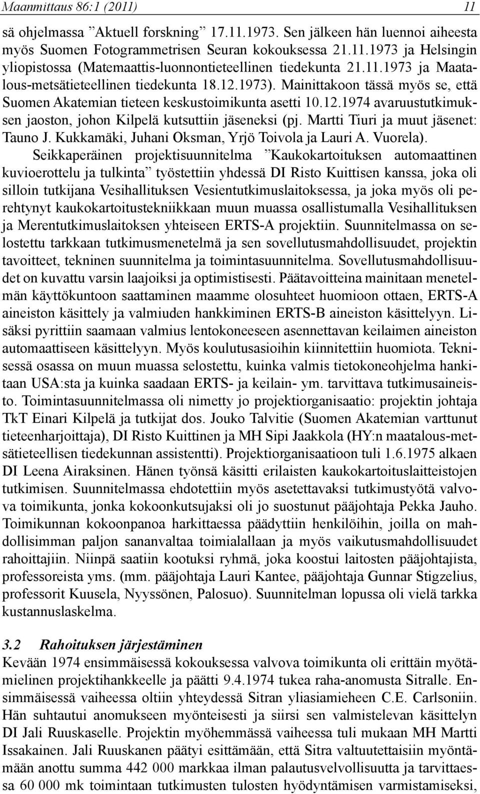 Martti Tiuri ja muut jäsenet: Tauno J. Kukkamäki, Juhani Oksman, Yrjö Toivola ja Lauri A. Vuorela).