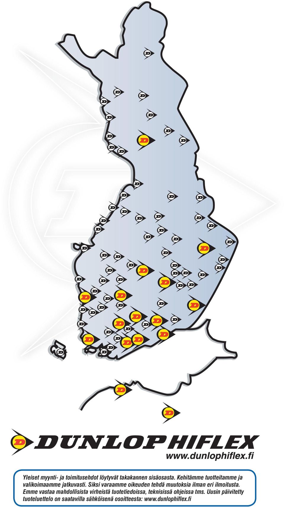 Siksi varaamme oikeuden tehdä muutoksia ilman eri ilmoitusta.