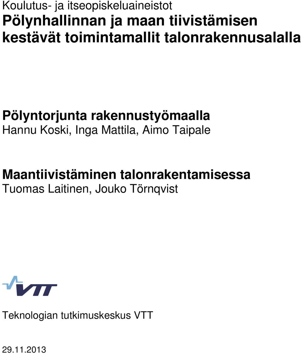 rakennustyömaalla Hannu Koski, Inga Mattila, Aimo Taipale