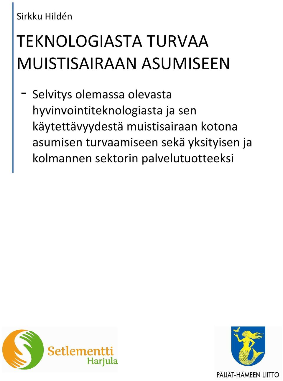 sen käytettävyydestä muistisairaan kotona asumisen