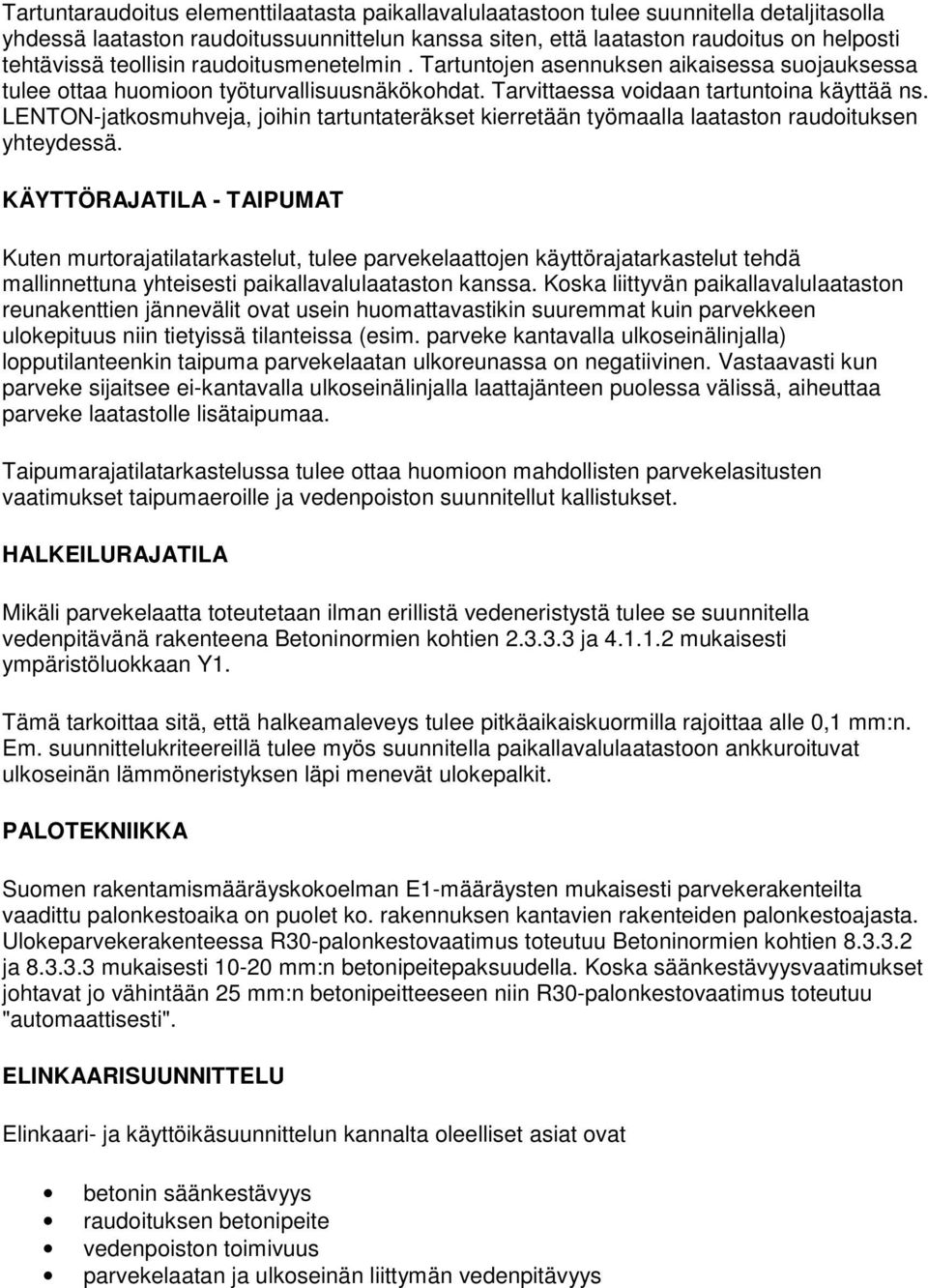 LENTON-jatkosmuhveja, joihin tartuntateräkset kierretään työmaalla laataston raudoituksen yhteydessä.