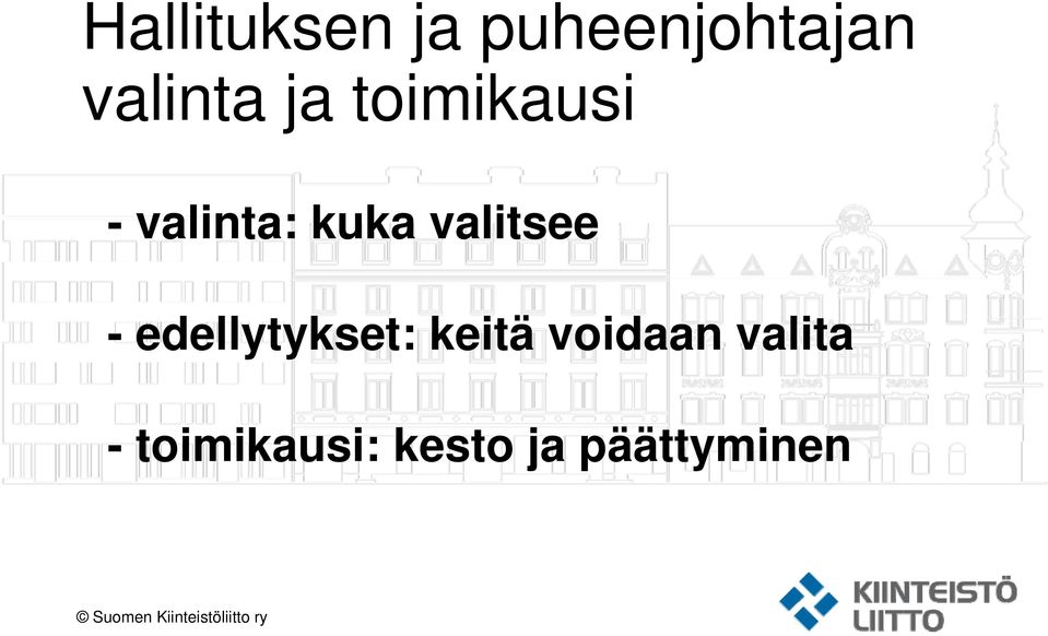 edellytykset: keitä voidaan valita -