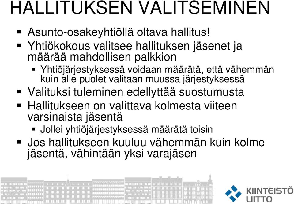 vähemmän kuin alle puolet valitaan muussa järjestyksessä Valituksi tuleminen edellyttää suostumusta Hallitukseen