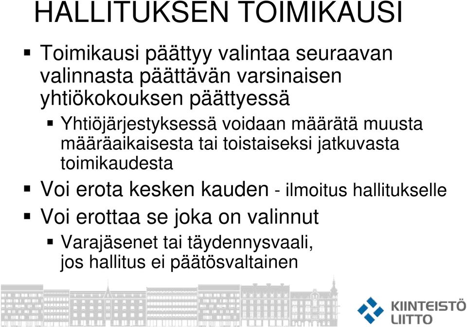 määräaikaisesta tai toistaiseksi jatkuvasta toimikaudesta Voi erota kesken kauden -