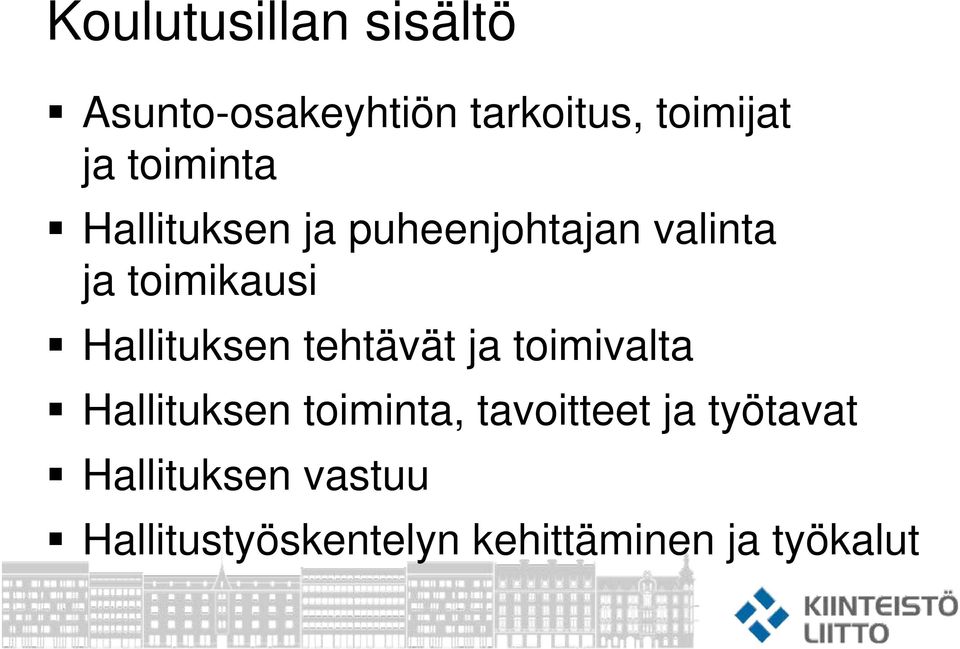 Hallituksen tehtävät ja toimivalta Hallituksen toiminta, tavoitteet