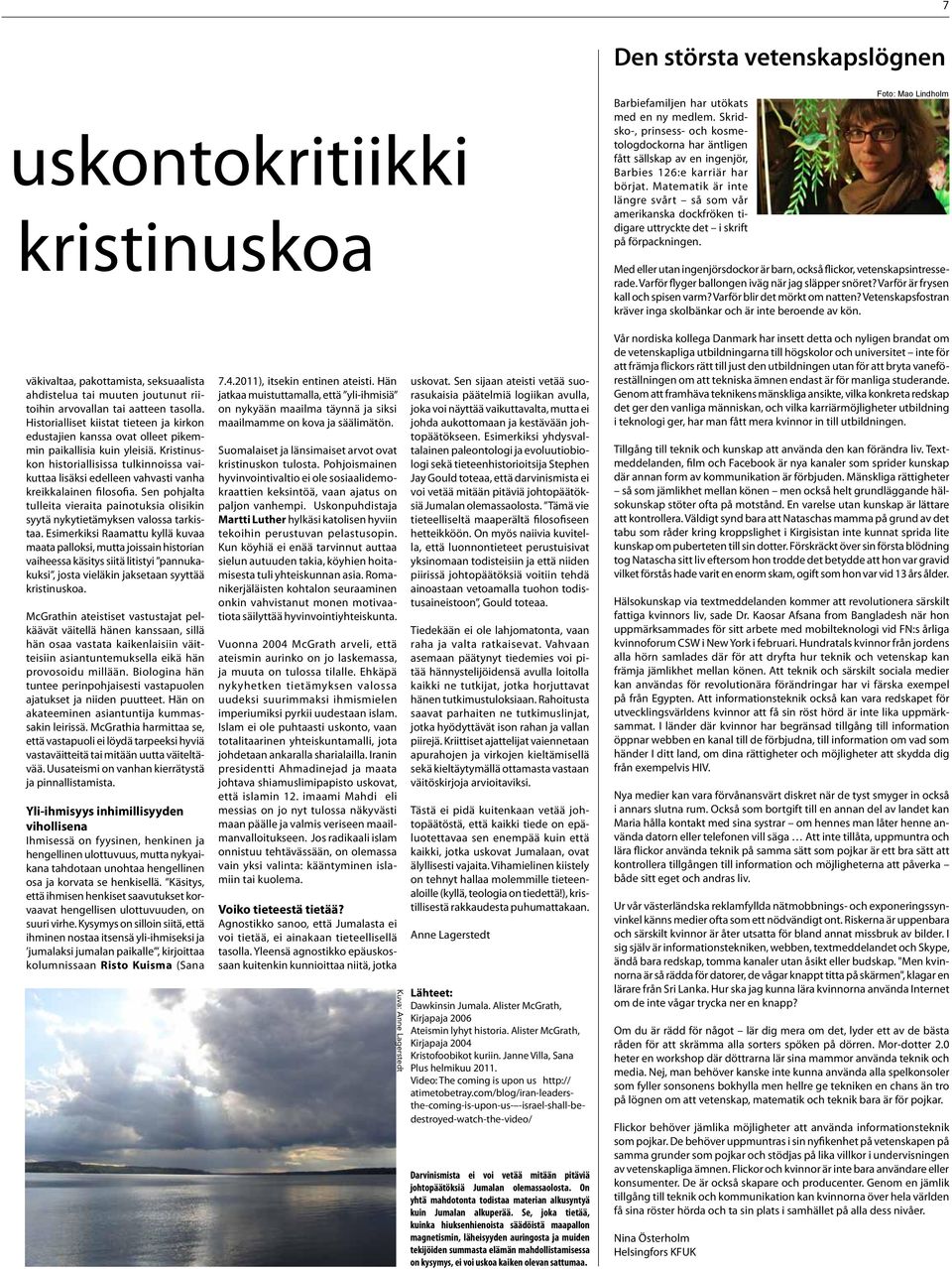 Matematik är inte längre svårt så som vår amerikanska dockfröken tidigare uttryckte det i skrift på förpackningen.