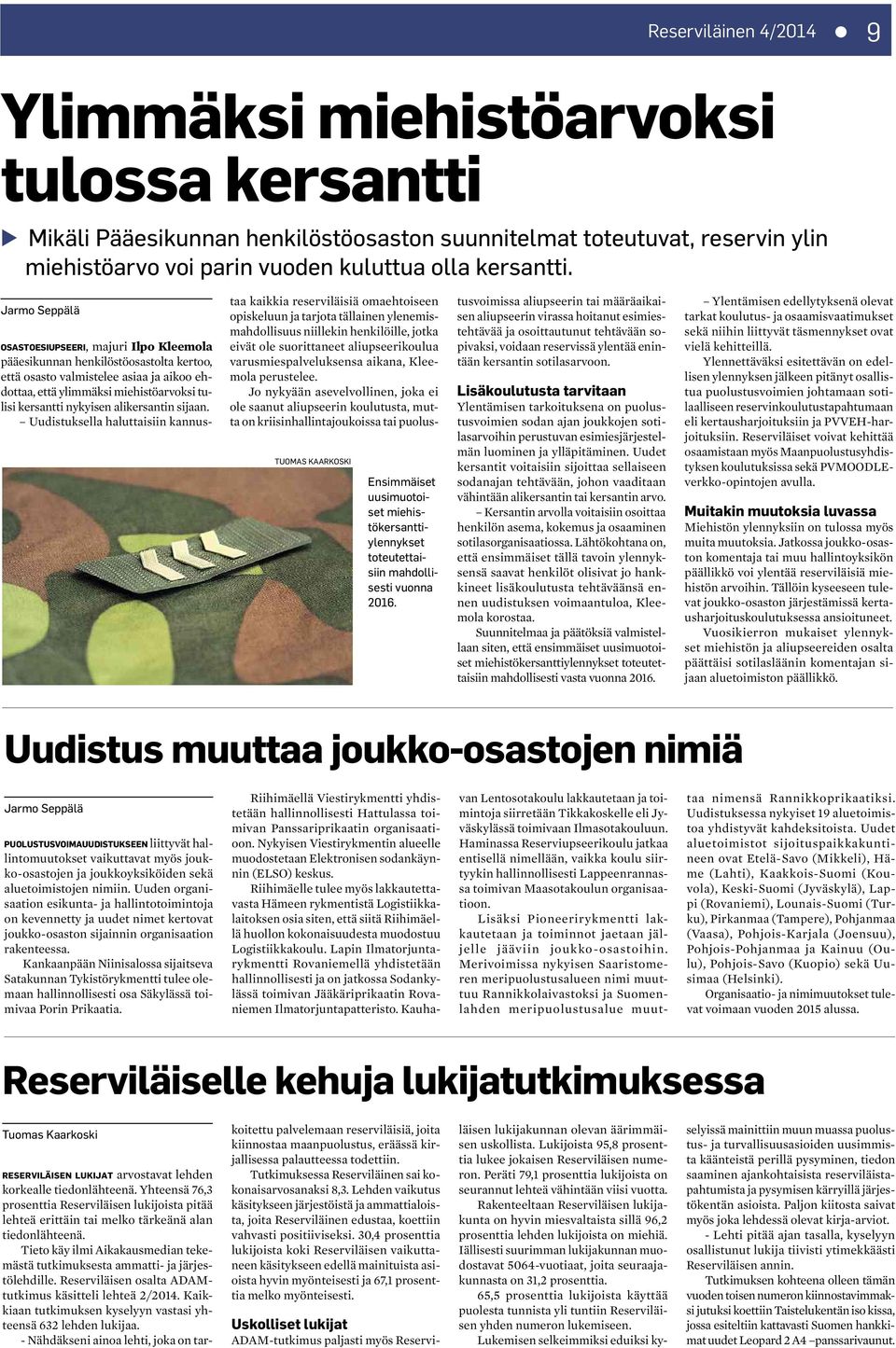 Taloja on satoja, ja ne ovat kaikki tismalleen samannäköisiä. Erään talon kuistille on kannettu auton takapenkki korvaamaan aurinkotuolia.