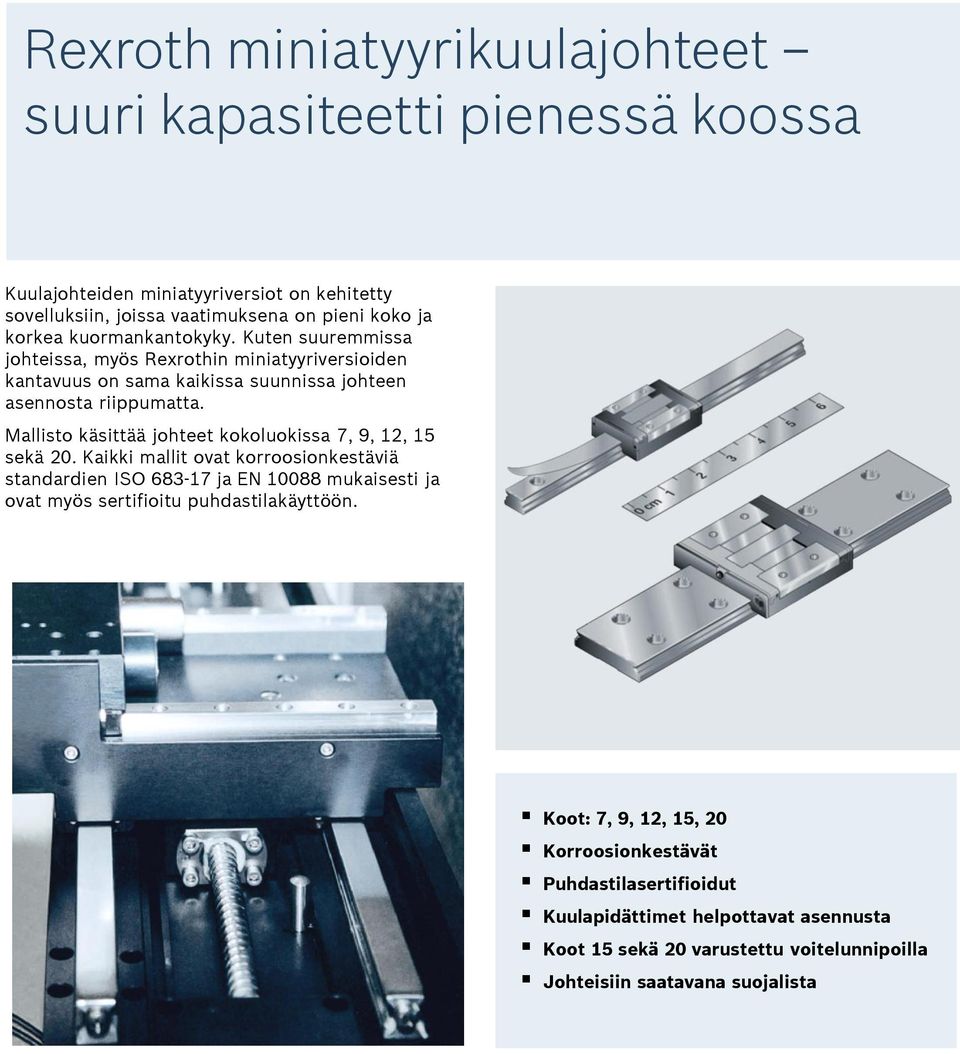 Mallisto käsittää johteet kokoluokissa 7, 9, 12, 15 sekä 20.