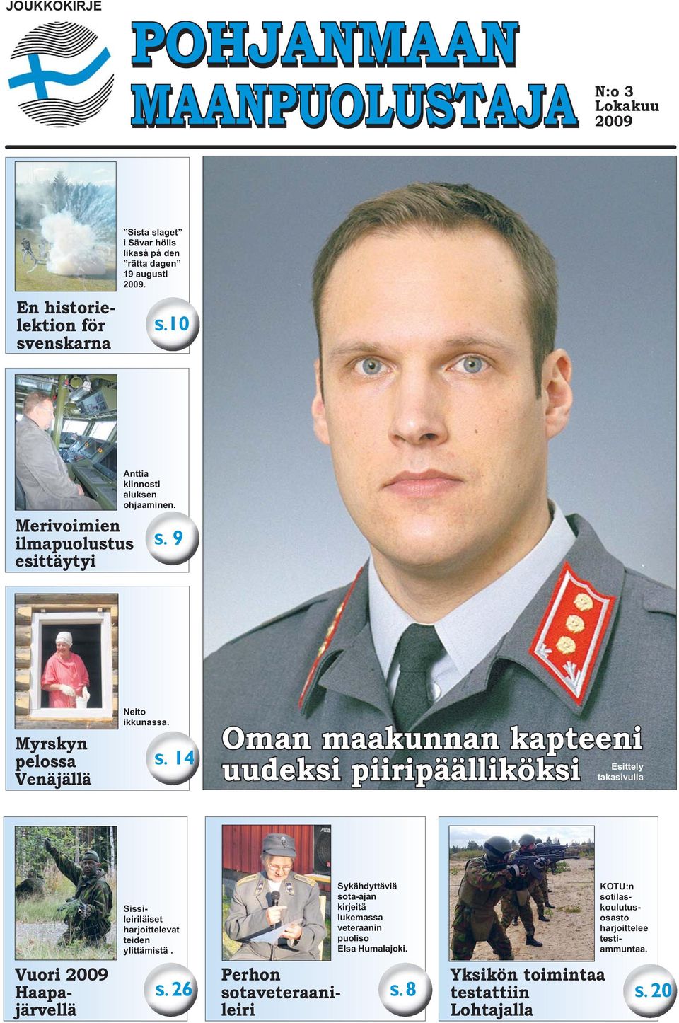 S. 14 Oman maakunnan kapteeni uudeksi piiripäälliköksi Esittely takasivulla Sissileiriläiset harjoittelevat teiden ylittämistä.