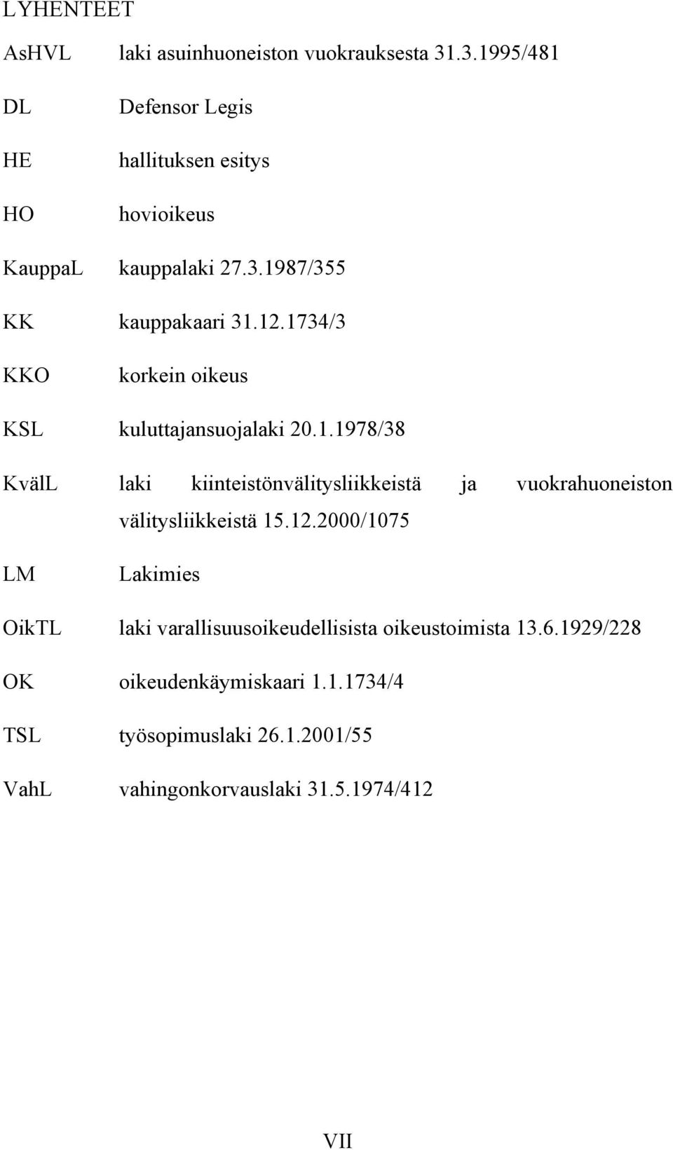 1734/3 KKO korkein oikeus KSL kuluttajansuojalaki 20.1.1978/38 KvälL laki kiinteistönvälitysliikkeistä ja vuokrahuoneiston välitysliikkeistä 15.