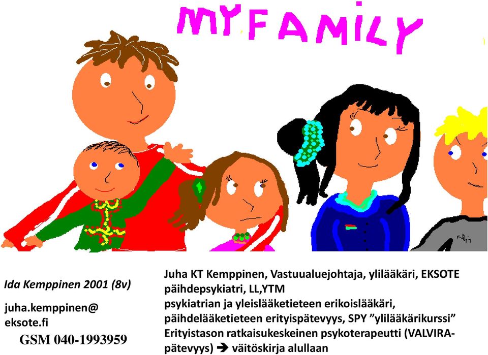 päihdepsykiatri, LL,YTM psykiatrian ja yleislääketieteen erikoislääkäri,