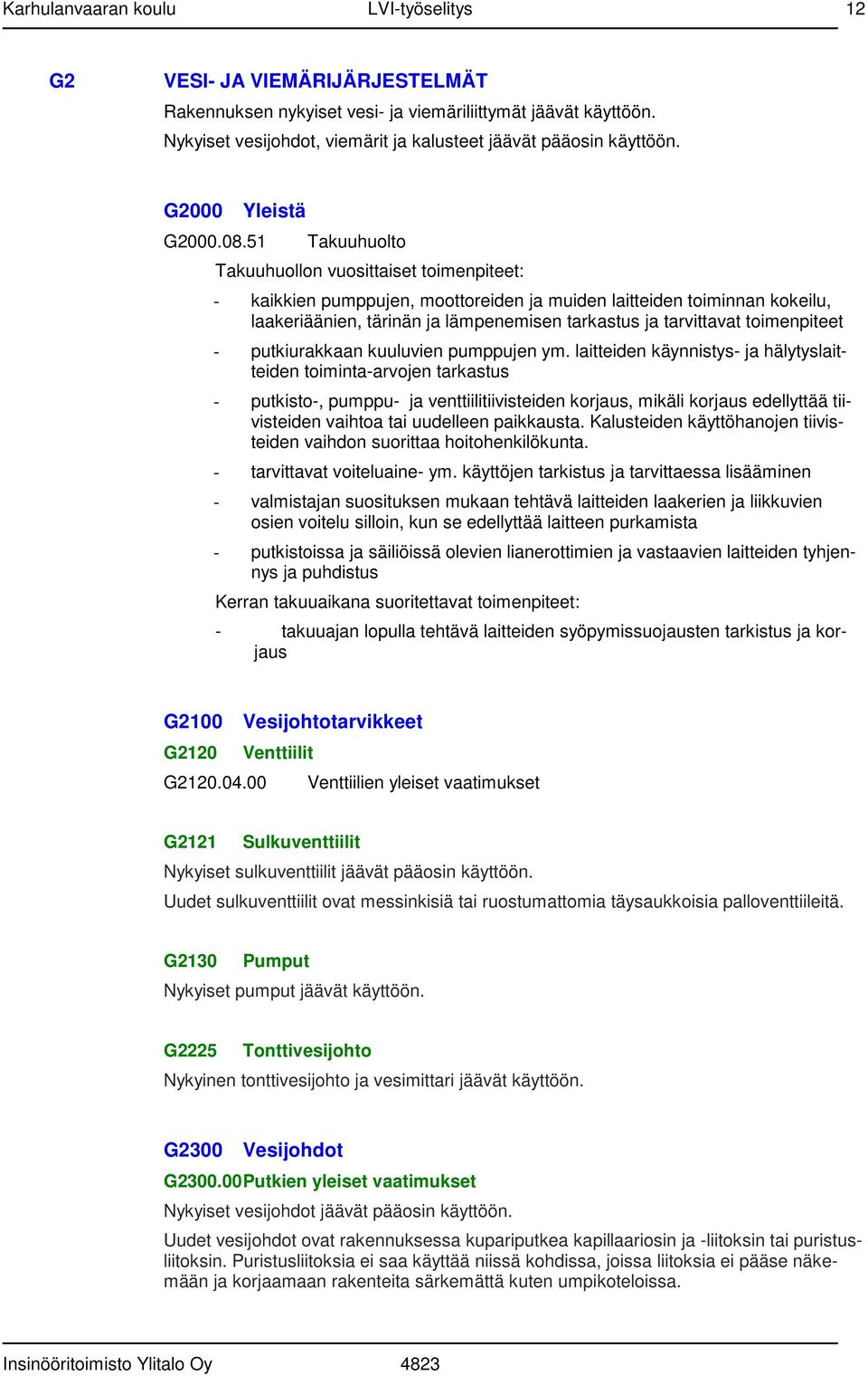 toimenpiteet - putkiurakkaan kuuluvien pumppujen ym.