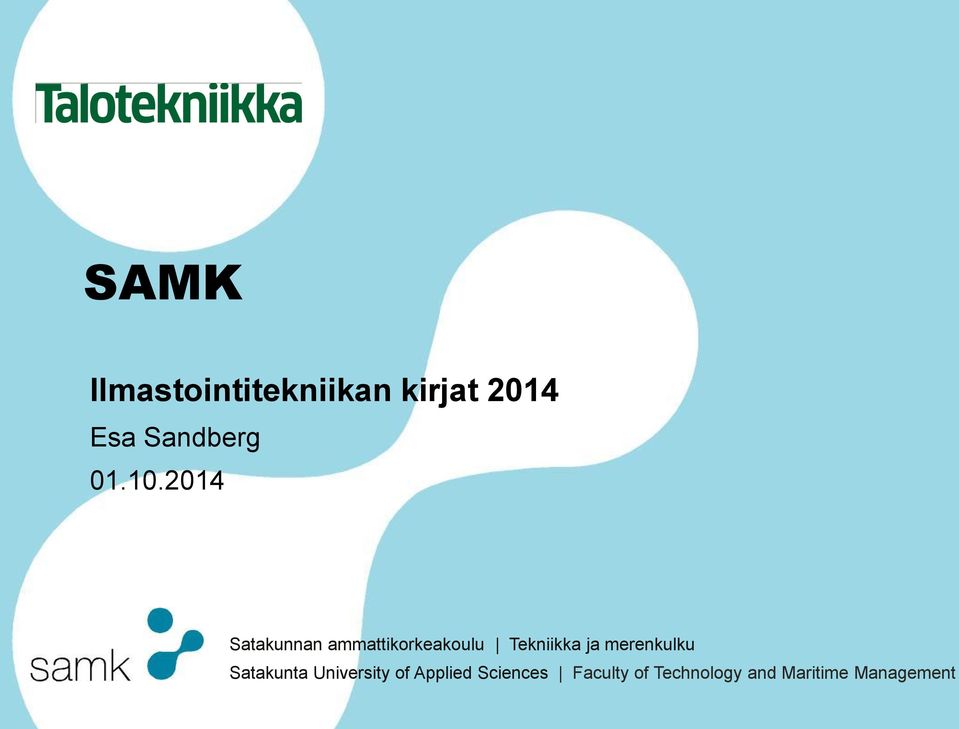 2014 Satakunnan ammattikorkeakoulu Tekniikka ja