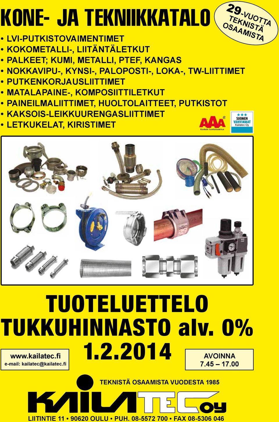 PUTKISTOT KAKSOIS-LEIKKUURENGASLIITTIMET LETKUKELAT, KIRISTIMET Kailatec Oy TUOTELUETTELO TUKKUHINNASTO alv. 0% www.kailatec.