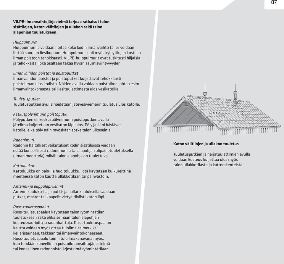 VILPE-huippuimurit ovat tutkitusti hiljaisia ja tehokkaita, joka osaltaan takaa hyvän asumisviihtyvyyden.