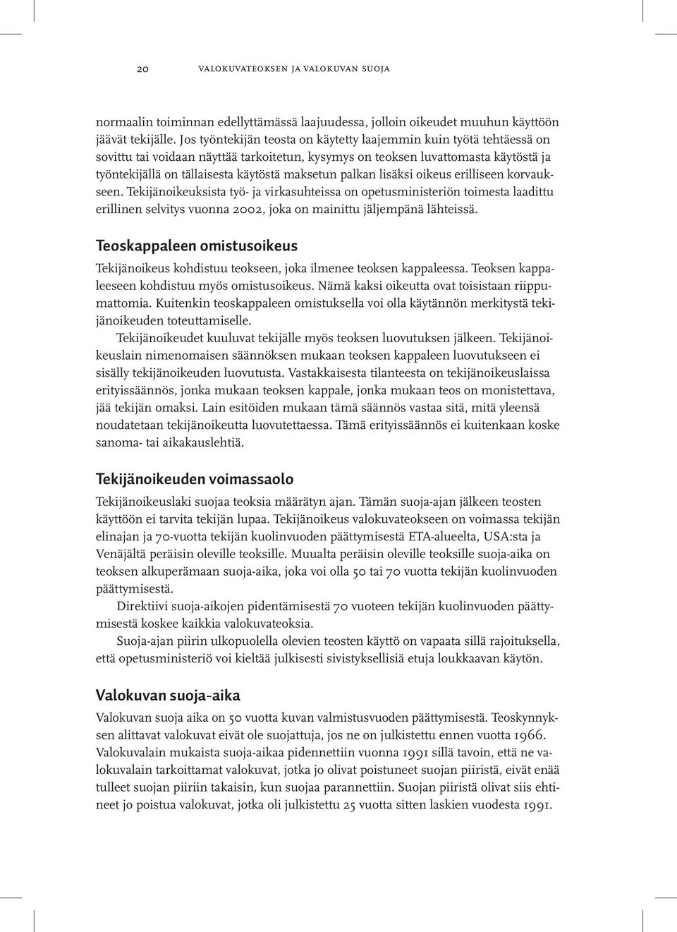 maksetun palkan lisäksi oikeus erilliseen korvaukseen.