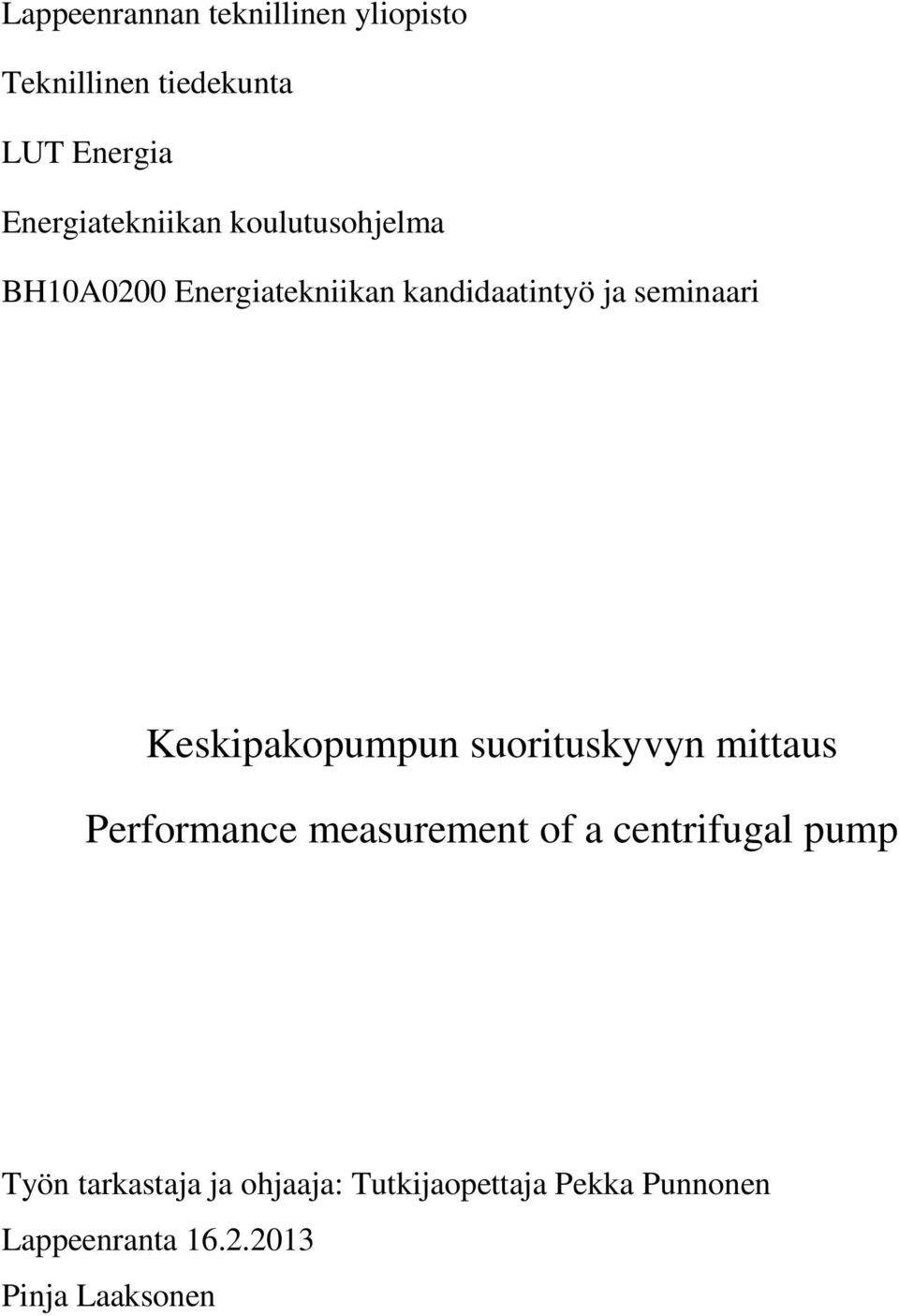 seminaari Keskipakopumpun suorituskyvyn mittaus Performance measurement of a