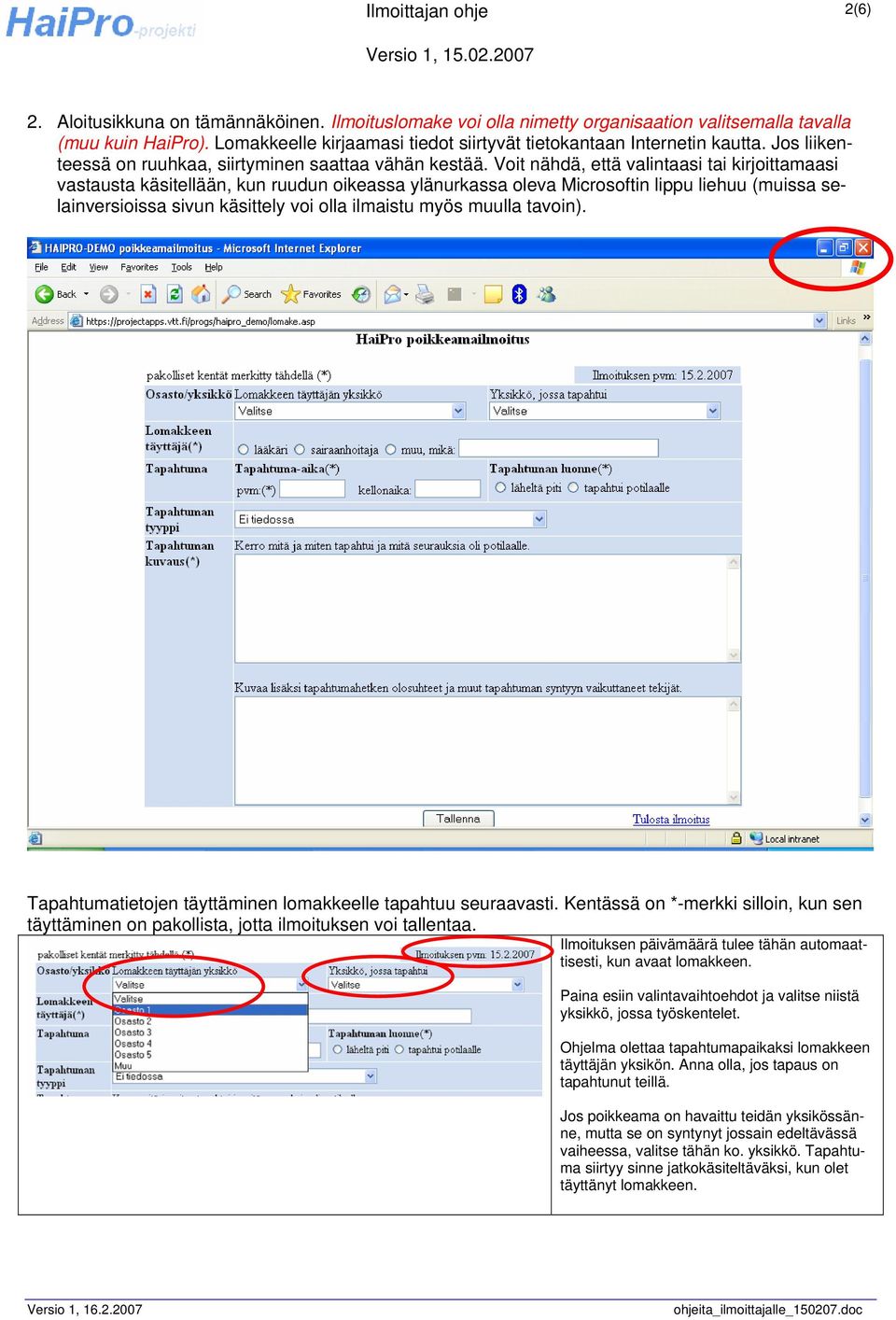 Voit nähdä, että valintaasi tai kirjoittamaasi vastausta käsitellään, kun ruudun oikeassa ylänurkassa oleva Microsoftin lippu liehuu (muissa selainversioissa sivun käsittely voi olla ilmaistu myös