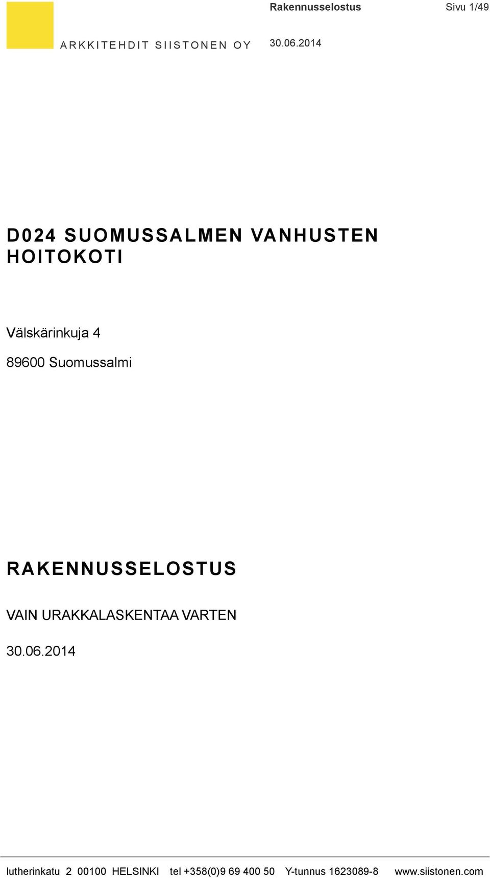 2014 D024 SUOMUSSALMEN VANHUSTEN HOITOKOTI