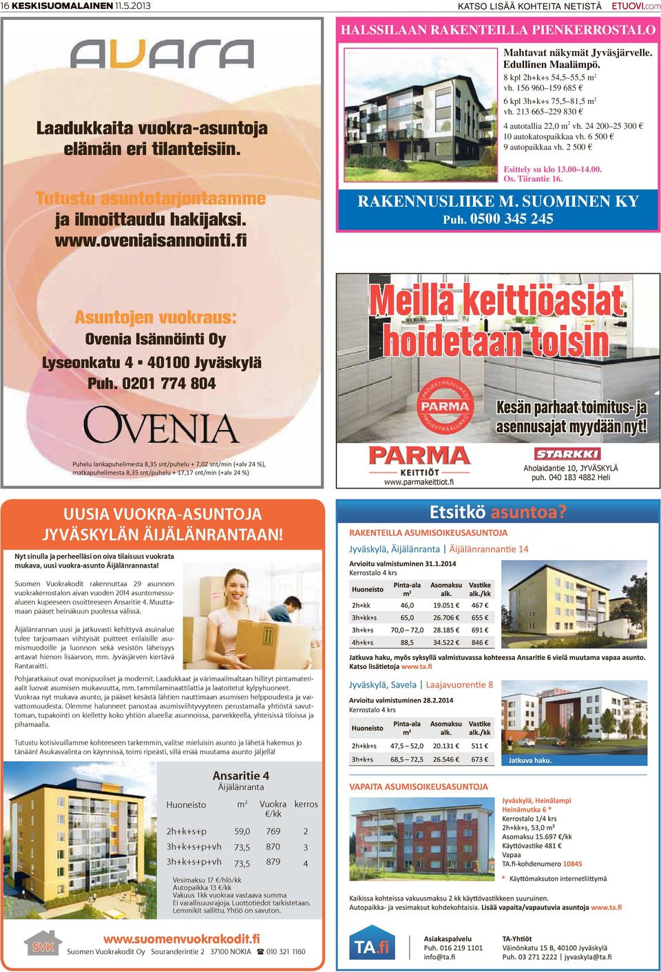 tilanteisiin. elämän 4 autotallia 22,0 m2 vh. 24 200 25 300 10 autokatospaikkaa vh. 6 500 9 autopaikkaa vh. 2 500 Esittely su klo 13.00 14.00. Os. Tiirantie 16.
