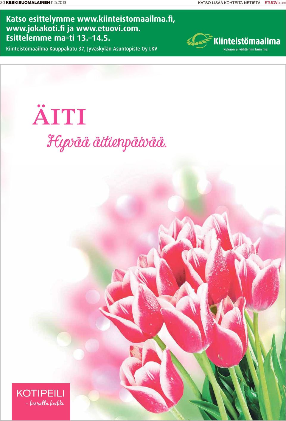 kiinteistomaailma.fi, www.jokakoti.fi ja www.etuovi.com.
