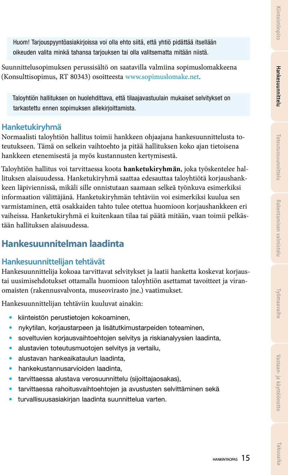 Taloyhtiön hallituksen on huolehdittava, että tilaajavastuulain mukaiset selvitykset on tarkastettu ennen sopimuksen allekirjoittamista.