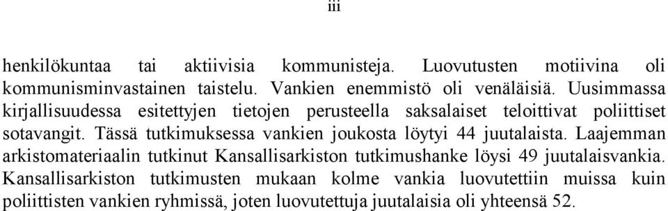 Tässä tutkimuksessa vankien joukosta löytyi 44 juutalaista.